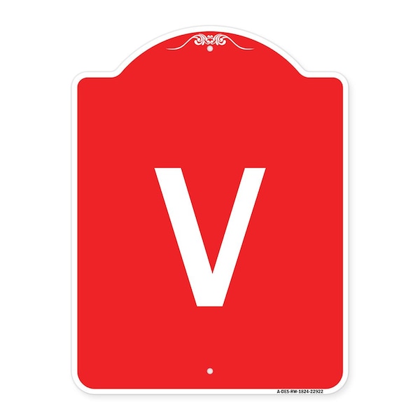Designer Series Sign-Sign W/ Letter V, Red & White Aluminum Sign, 18" x 24", RW-1824-22922